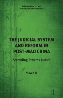 The Judicial System and Reform in Post-Mao China: Stumbling Towards Justice