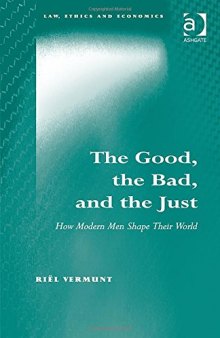 The Good, the Bad, and the Just: How Modern Men Shape Their World