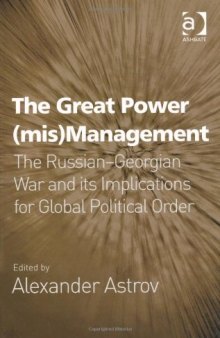 The Great Power (mis)Management: The Russian–Georgian War and its Implications for Global Political Order
