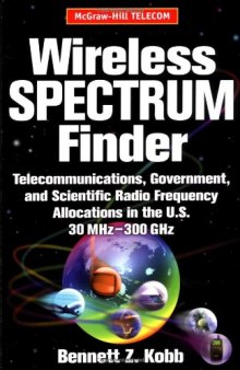 Wireless Spectrum Finder: Telecommunications, Government and Scientific Radio Frequency Allocations in the US 30 MHz - 300 GHz