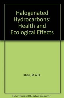 Toxicology of Halogenated Hydrocarbons. Health and Ecological Effects
