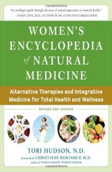 Women's Encyclopedia of Natural Medicine: Alternative Therapies and Integrative Medicine for Total Health and Wellness    