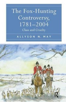 The Fox-Hunting Controversy, 1781-2004: Class and Cruelty