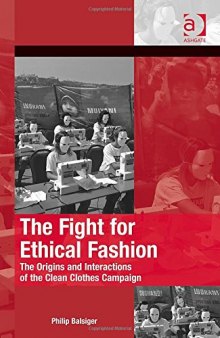 The Fight for Ethical Fashion: The Origins and Interactions of the Clean Clothes Campaign