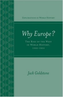 Why Europe? The Rise of the West in World History 1500-1850 (Explorations in World History) 