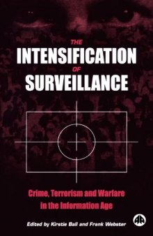 The intensification of surveillance: crime, terrorism and warfare in the information age