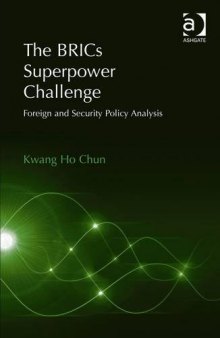 The BRICs Superpower Challenge: Foreign and Security Policy Analysis