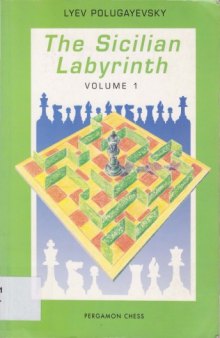 The Sicilian Labyrinth, Vol. 1 (Pergamon Russian Chess Series)