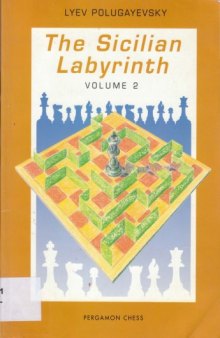 The Sicilian Labyrinth, Vol. 2 (Pergamon Russian Chess Series)
