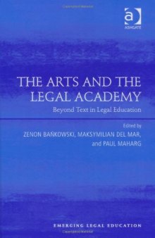 The Arts and the Legal Academy: Beyond Text in Legal Education