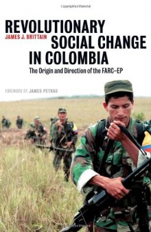 Revolutionary Social Change in Colombia: The Origin and Direction of the FARC-EP