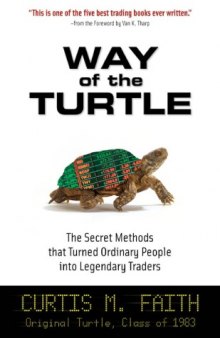 Way of the Turtle - The Secret Methods that Turned Ordinary People into Legendary Traders