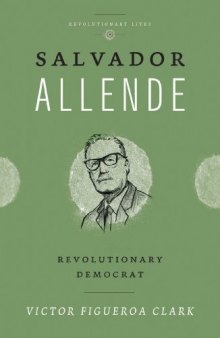 Salvador Allende: A Revolutionary Legacy