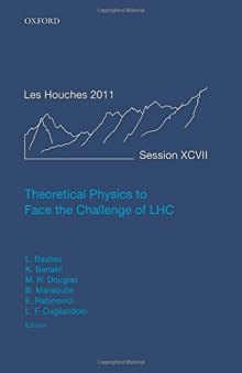 Theoretical Physics to Face the Challenge of LHC: Lecture Notes of the Les Houches Summer School: Volume 97, August 2011