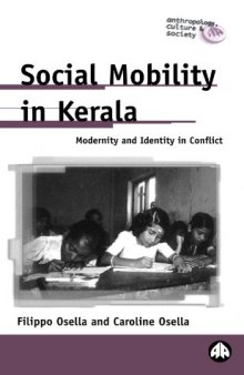 Social Mobility In Kerala: Modernity and Identity in Conflict 