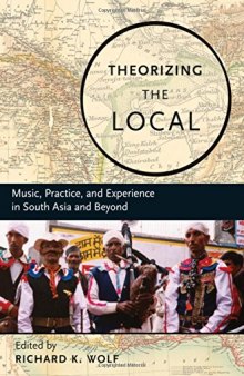 Theorizing the Local: Music, Practice, and Experience in South Asia and Beyond