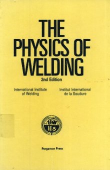 The Physics of Welding. International Institute of Welding