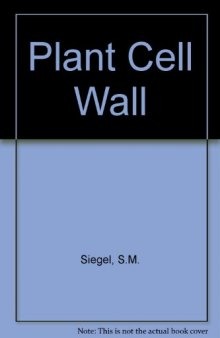 The Plant Cell Wall. A Topical Study of Architecture, Dynamics, Comparative Chemistry and Technology in a Biological System