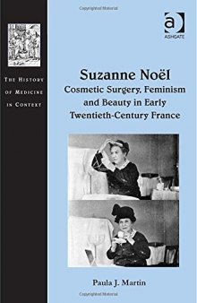 Suzanne Noël: Cosmetic Surgery, Feminism and Beauty in Early Twentieth-Century France