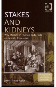 Stakes And Kidneys: Why Markets In Human Body Parts Are Morally Imperative