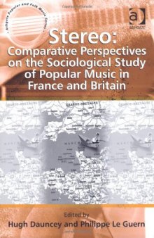 Stereo: Comparative Perspectives on the Sociological Study of Popular Music in France and Britain