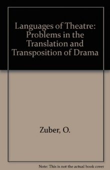 The Languages of Theatre. Problems in the Translation and Transposition of Drama