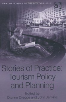 Stories of Practice: Tourism Policy and Planning (New Directions in Tourism Analysis)