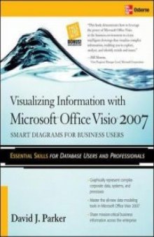 Visualizing Information with Microsoft® Office Visio® 2007 by McGraw-Hill Osborne Media; 1 edition