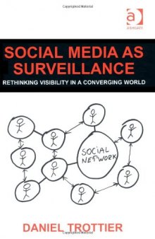 Social Media As Surveillance: Rethinking Visibility in a Converging World