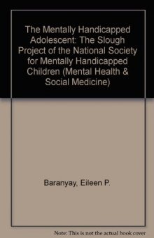The Mentally Handicapped Adolescent. The Slough Project of the National Society for Mentally Handicapped Children: an Experimental Step Towards Life in the Community