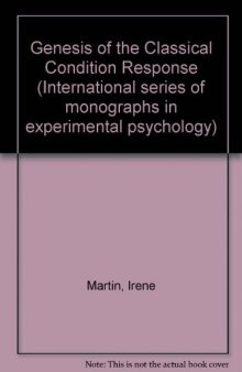 The Genesis of the Classical Conditioned Response. International Series of Monographs in Experimental Psychology
