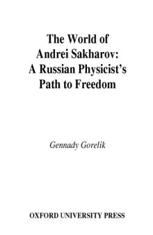 The world of Andrei Sakharov : a Russian physicist's path to freedom