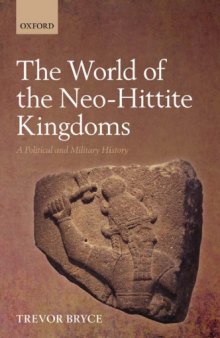 The World of the Neo-Hittite Kingdoms: A Political and Military History