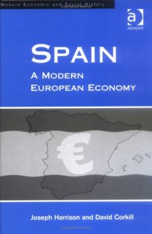 Spain: A Modern European Economy (Modern Economic and Social History)