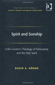 Spirit and Sonship: Colin Gunton's Theology of Particularity and the Holy Spirit
