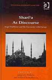 ShariК»a as discourse : legal traditions and the encounter with Europe