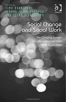 Social Change and Social Work: The Changing Societal Conditions of Social Work in Time and Place