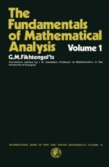 The Fundamentals of Mathematical Analysis: International Series in Pure and Applied Mathematics, Volume 1