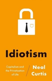 Idiotism: Capitalism and the Privatisation of Life