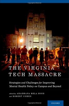 The Virginia Tech Massacre: Strategies and Challenges for Improving Mental Health Policy on Campus and Beyond