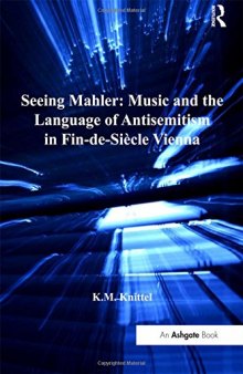 Seeing Mahler: Music and the Language of Antisemitism in Fin-de-Siecle Vienna
