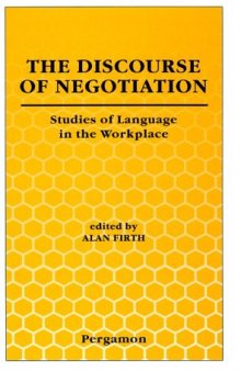 The Discourse of Negotiation: Studies of Language in the Workplace