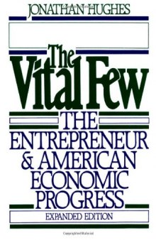 The Vital Few: The Entrepreneur and American Economic Progress