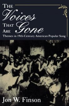 The Voices that Are Gone: Themes in Nineteenth-Century American Popular Song