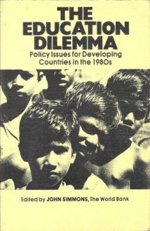 The Education Dilemma. Policy Issues for Developing Countries in the 1980s