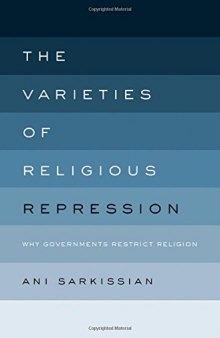The Varieties of Religious Repression: Why Governments Restrict Religion