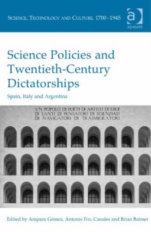 Science Policies and Twentieth-Century Dictatorships: Spain, Italy and Argentina