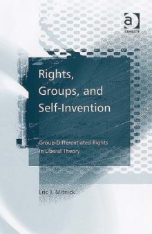 Rights, Groups, and Self-invention: Group-differentiated Rights in Liberal Theory