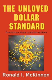 The Unloved Dollar Standard: From Bretton Woods to the Rise of China
