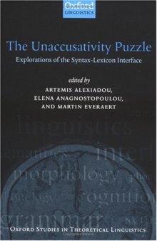 The Unaccusativity Puzzle: Explorations of the Syntax-Lexicon Interface (Oxford Studies in Theoretical Linguistics)